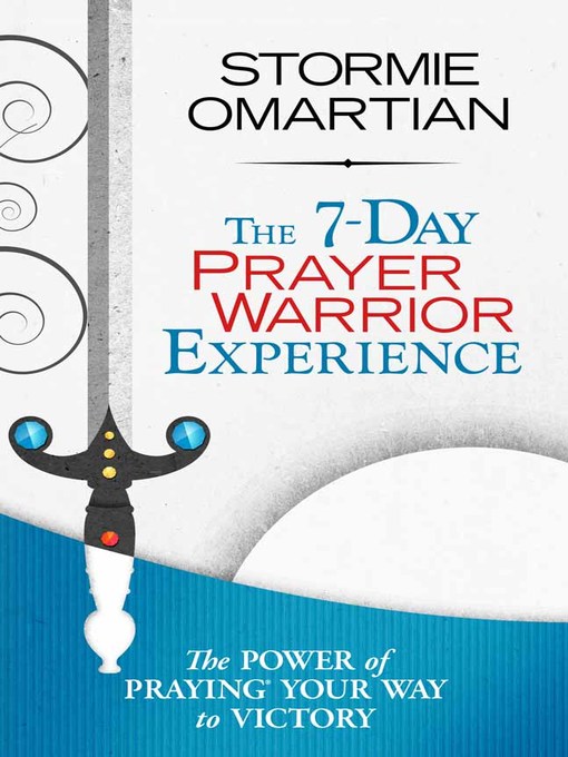 Title details for The 7-Day Prayer Warrior Experience by Stormie Omartian - Available